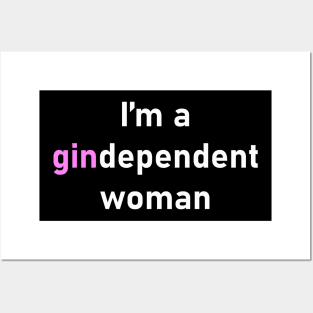 I'm A Gindependent Woman Posters and Art